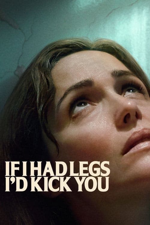 Bacaklarım Olsaydı Seni Tekmelerdim izle