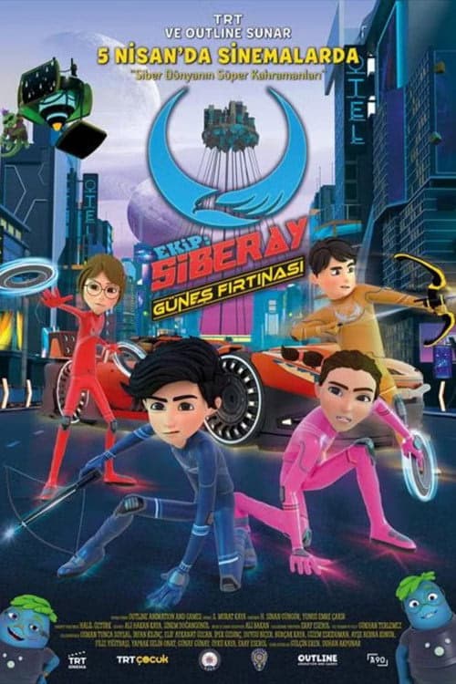 Ekip: Siberay - Güneş Fırtınası izle