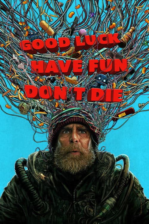 Good Luck, Have Fun, Don't Die izle