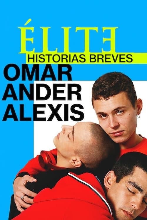Elite Öyküler: Omar, Ander ve Alexis izle