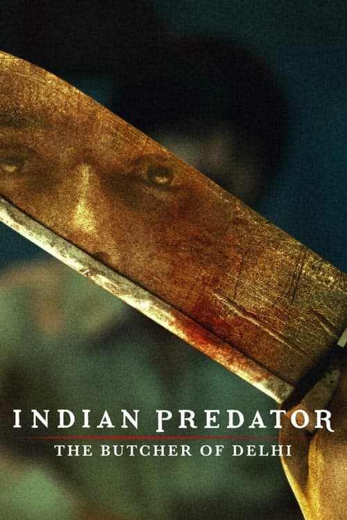 Indian Predator: The Butcher of Delhi izle