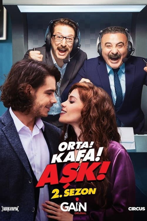 Orta! Kafa! Aşk! 2. Sezon Posteri
