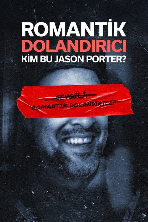 Romantik Dolandırıcı: Kim bu Jason Porter? izle