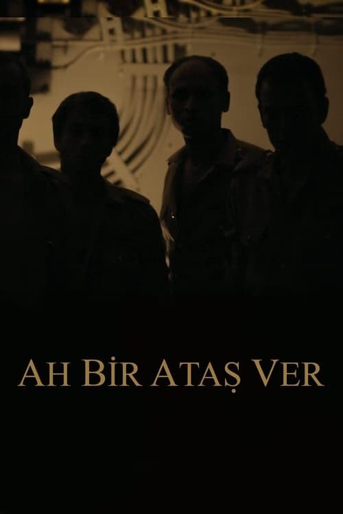 Ah Bir Ataş Ver izle