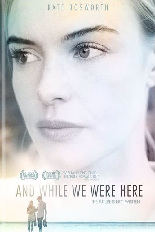 And While We Were Here izle