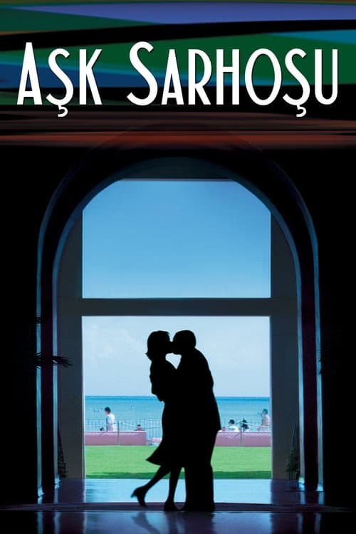 Aşk Sarhoşu izle