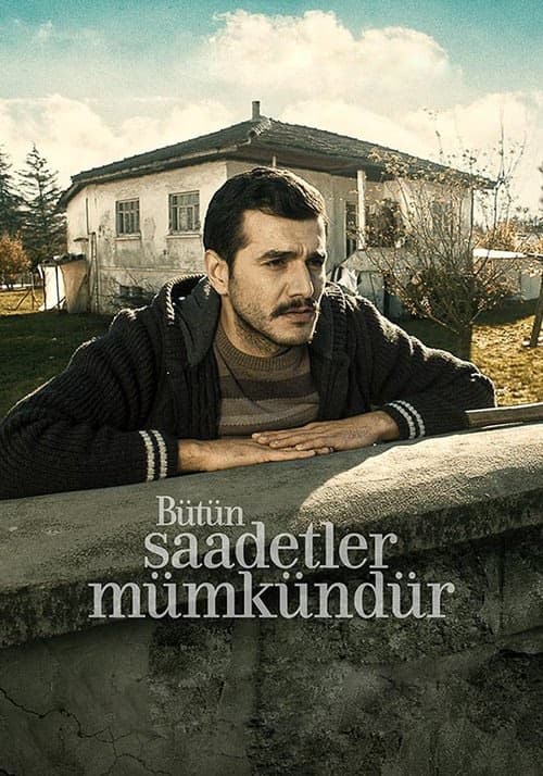 Bütün Saadetler Mümkündür izle