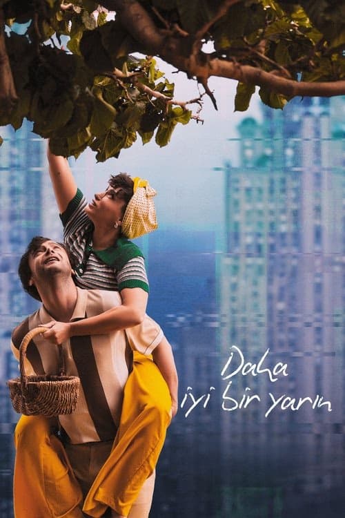 Daha İyi Bir Yarın izle