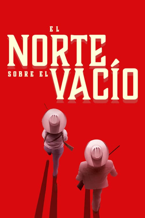 El norte sobre el vacío izle