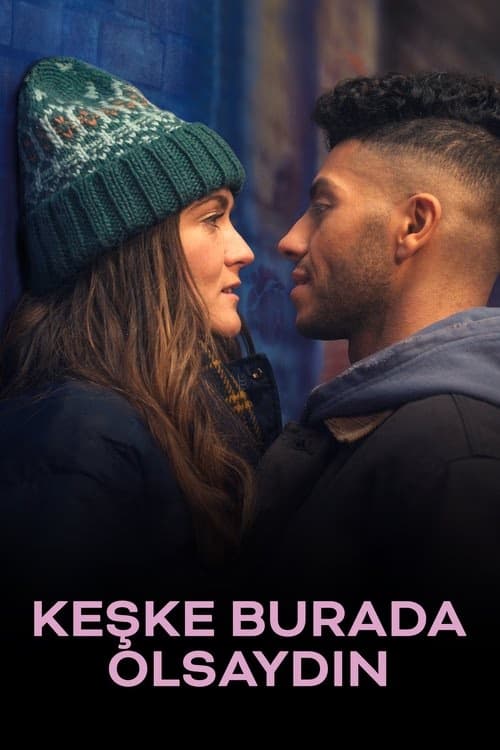 Keşke Burada Olsaydın izle