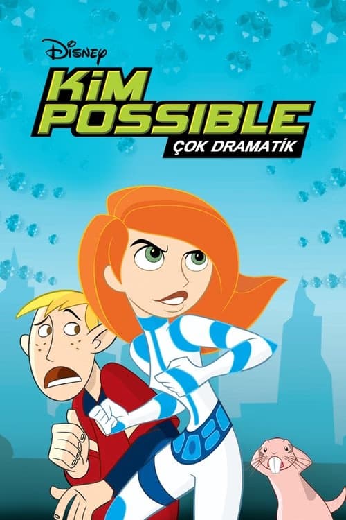 Kim Possible: Çok Dramatik izle