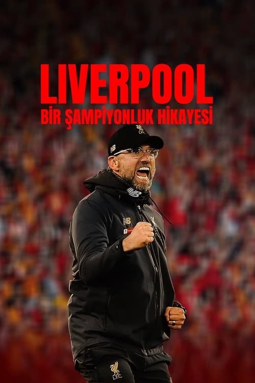 Liverpool: Bir Şampiyonluk Hikayesi izle