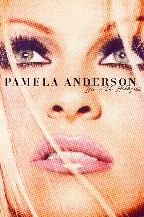 Pamela Anderson: Bir Aşk Hikâyesi izle