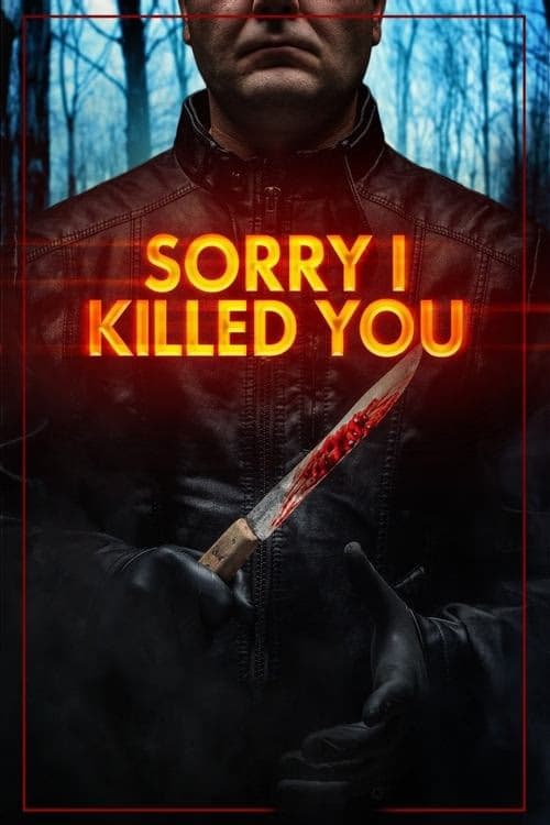 Sorry I Killed You izle