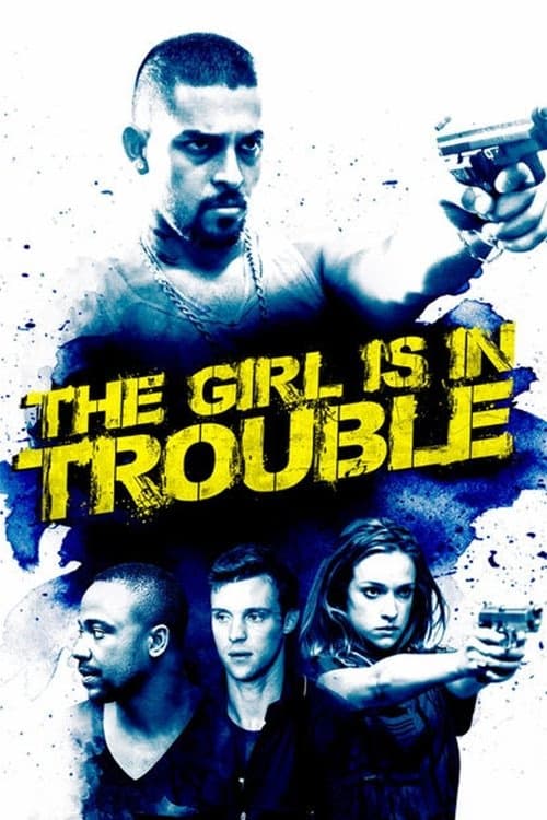 The Girl Is In Trouble izle