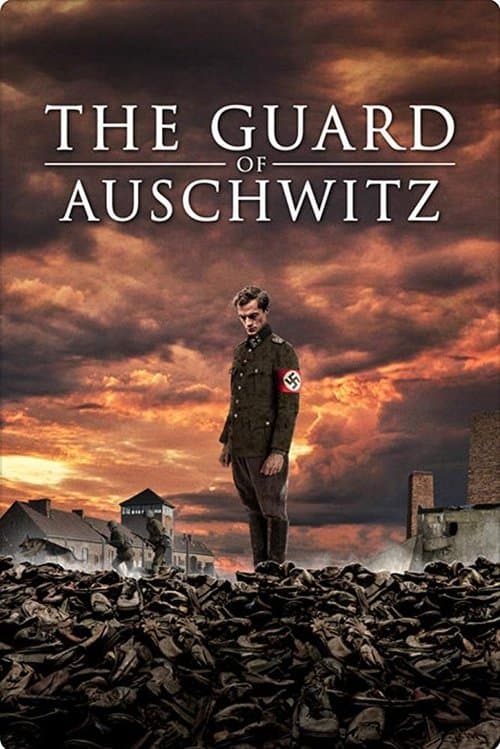 The Guard of Auschwitz izle