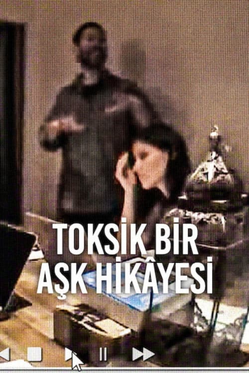 Toksik Bir Aşk Hikayesi izle