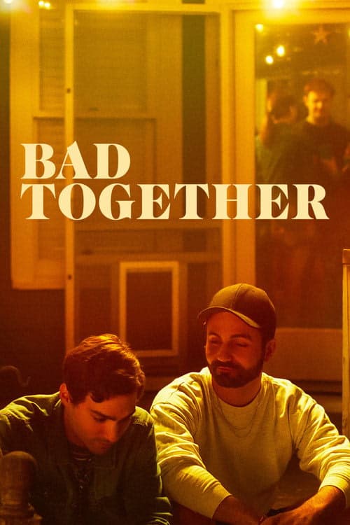 Bad Together izle