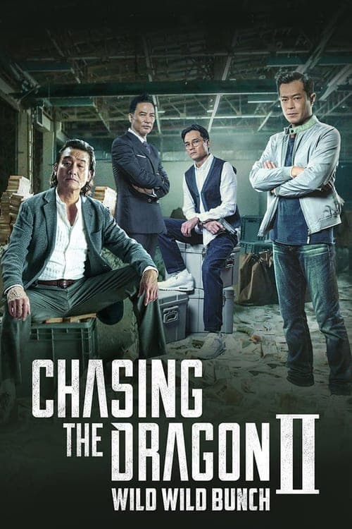 Chasing the Dragon II: Wild Wild Bunch izle
