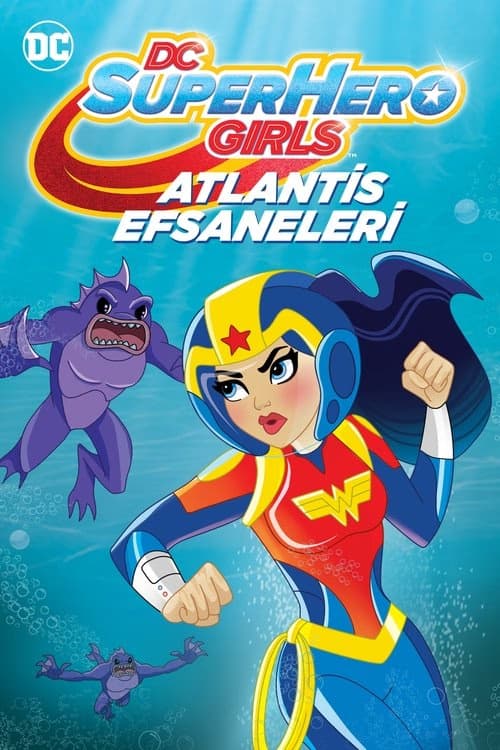 DC Super Hero Girls: Atlantis Efsaneleri izle