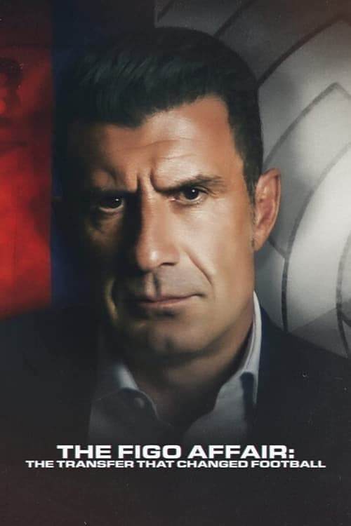 Figo Vakası: Futbol Tarihinin En Sansasyonel Transferi izle