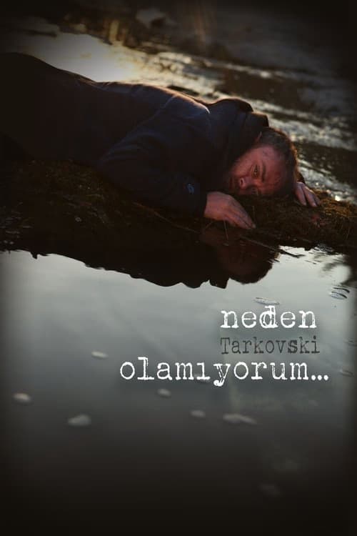 Neden Tarkovski Olamıyorum... izle